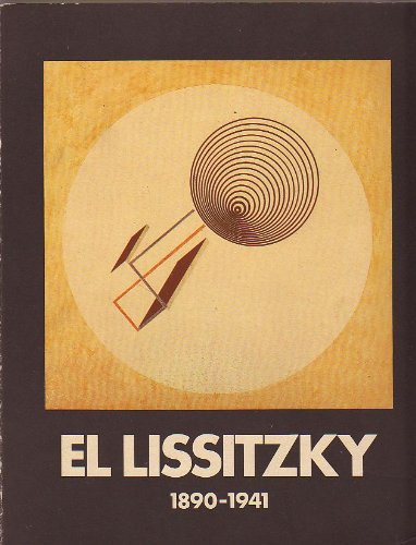El Lissitzky : 1890 - 1941 ; Retrospektive ; Staatl. Galerie Moritzburg Halle vom 7. Mai - 3. Juli 1988. Books