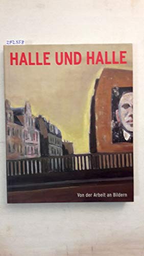 Halle und Halle: Von der Arbeit an Bildern Books