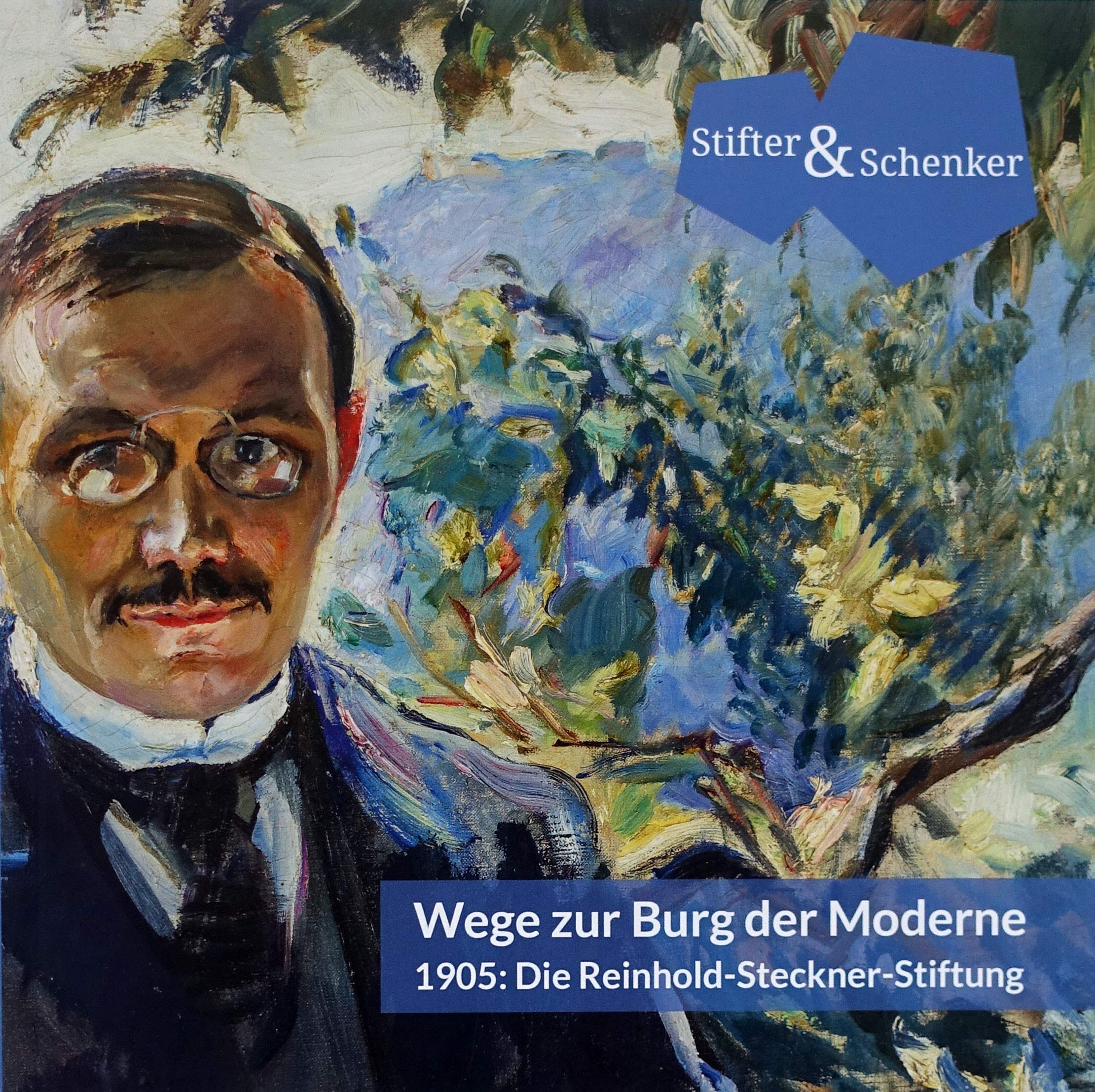 Wege zur Burg der Moderne: 1905: Die Reinhold-Steckner-Stiftung (Die Stifter und Schenker des Kunstmuseums Moritzburg Halle (Saale)) Film, Art & Culture