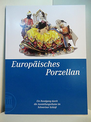 Europäisches Porzellan: Ein Rundgang durch die Ausstellungsräume im Schweriner Schloss Books