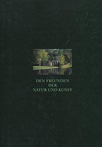 Den Freunden der Natur und Kunst: Das Gartenreich des Fürsten Franz von Anhalt-Dessau im Zeitalter der Aufklärung (Kataloge und Schriften der Kulturstiftung Dessau-Wörlitz) Leisure, Home & Garden