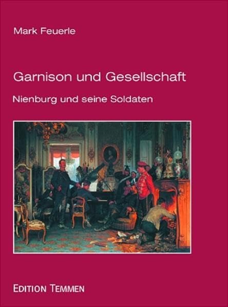 Garnison und Gesellschaft. Nienburg und seine Soldaten. Law