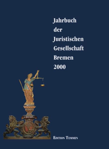 Jahrbuch der Juristischen Gesellschaft Bremen: 2000 Law