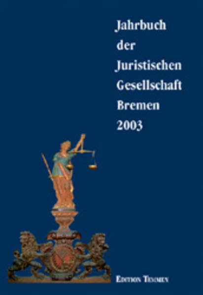 Jahrbuch der Juristischen Gesellschaft Bremen: 2003 Law