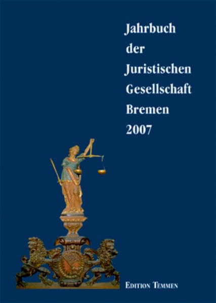 Jahrbuch der juristischen Gesellschaft Bremen: 2007 Law