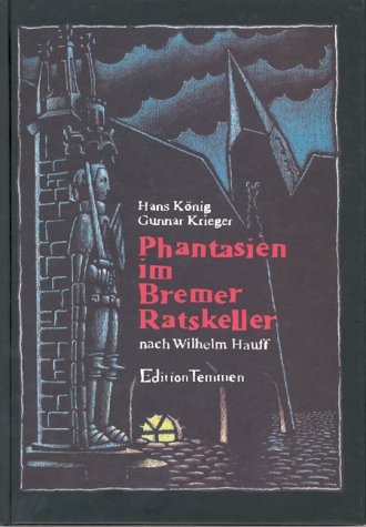 Phantasien im Bremer Ratskeller: Eingel. v. Stefan Schönfeld. Hrsg. u. Nachw. v. Matthias Jäger Contemporary literature