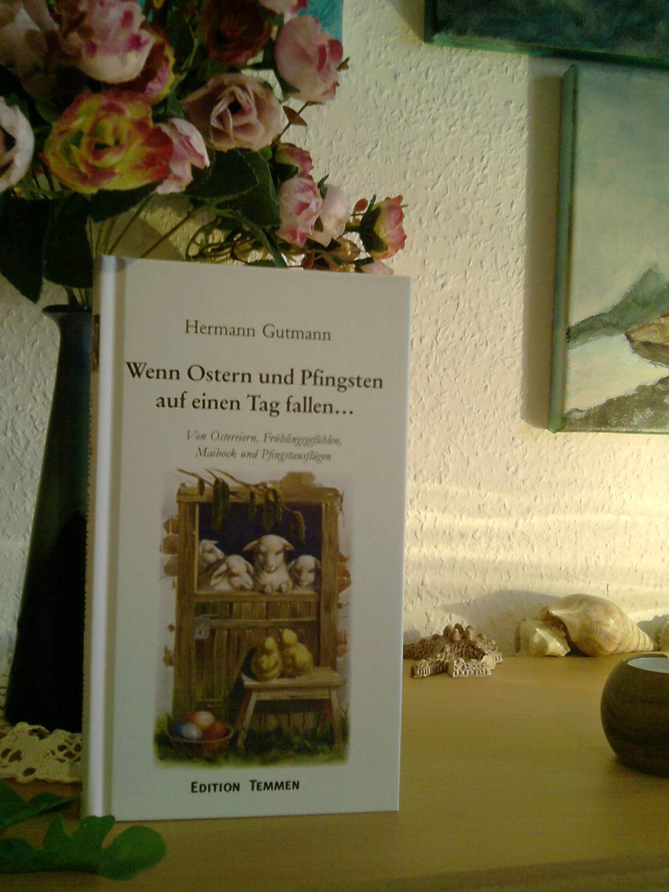 Wenn Ostern und Pfingsten auf einen Tag fallen... Von Ostereiern, Frühlingsgefühlen, Maibock und Pfingstausflügen Contemporary literature