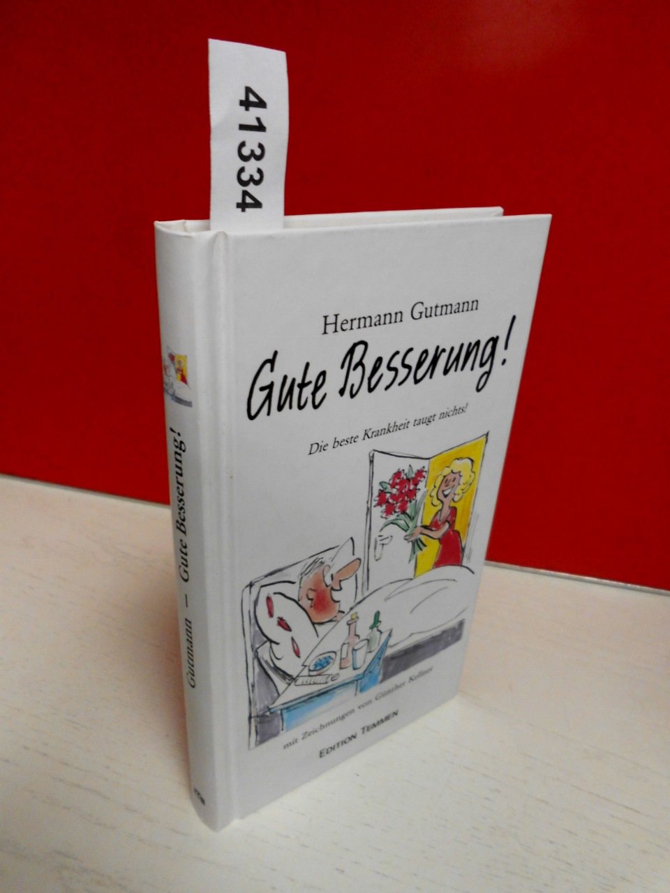 Gute Besserung! Die beste Krankheit taugt nichts! Contemporary literature