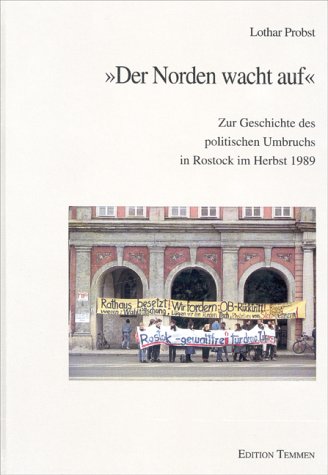Der Norden wacht auf: Zur Geschichte des politischen Umbruchs in Rostock im Herbst 1989 Books