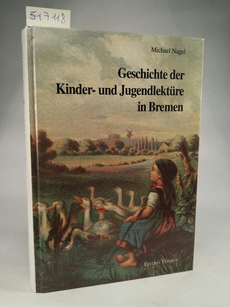 Geschichte der Kinder- und Jugendlektüre: Mit einer Bibliographie bremischer Jugendliteratur aus fünf Jahrhunderten Contemporary literature