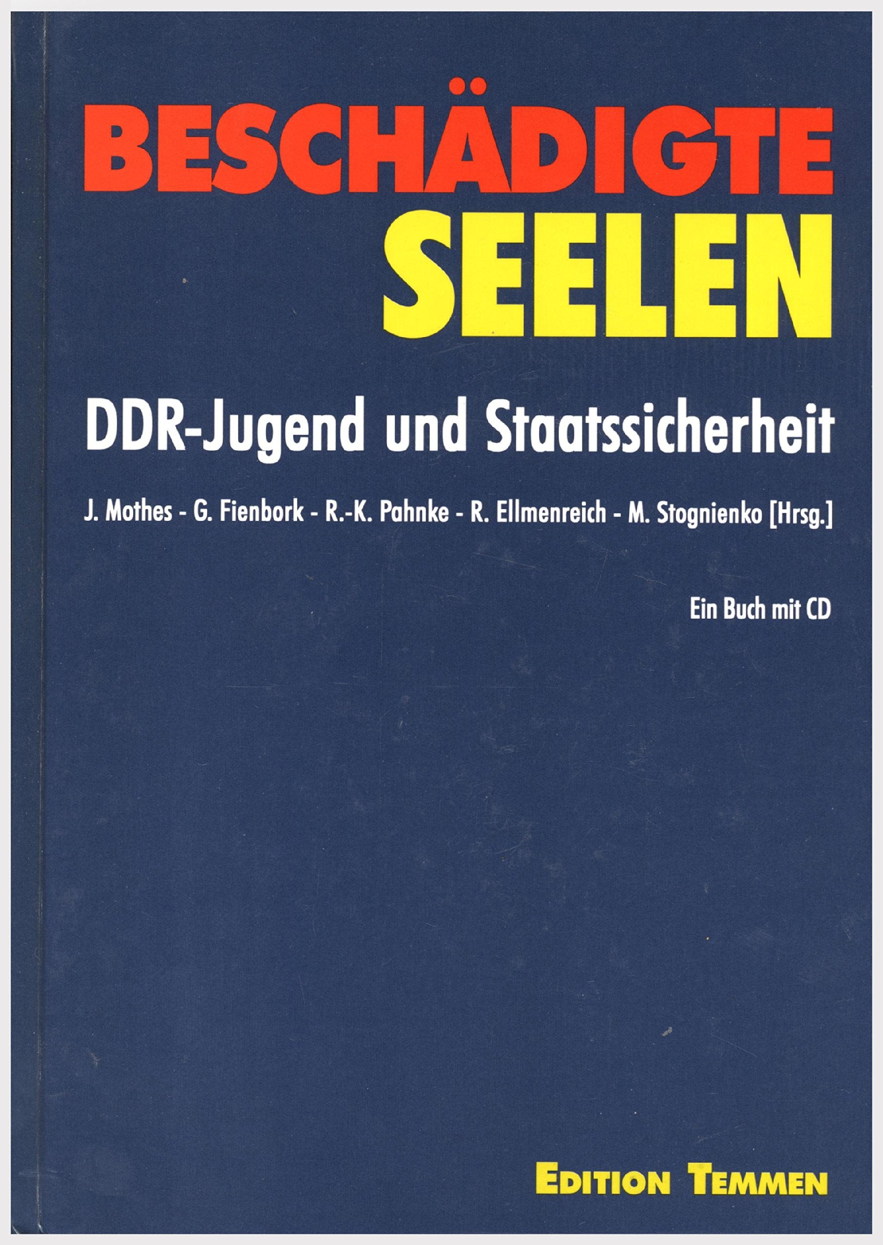 Beschädigte Seelen: DDR-Jugend und Staatssicherheit Politics & History