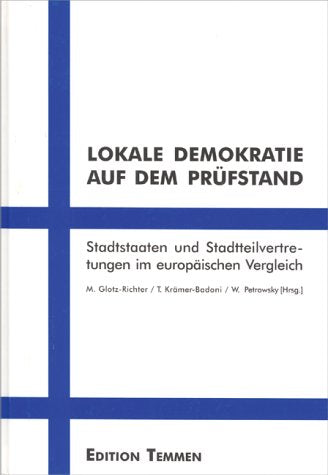 Lokale Demokratie auf dem Prüfstand. Stadtstaaten und Stadtteilvertretungen im europäischen Vergleich Professional & Reference Books