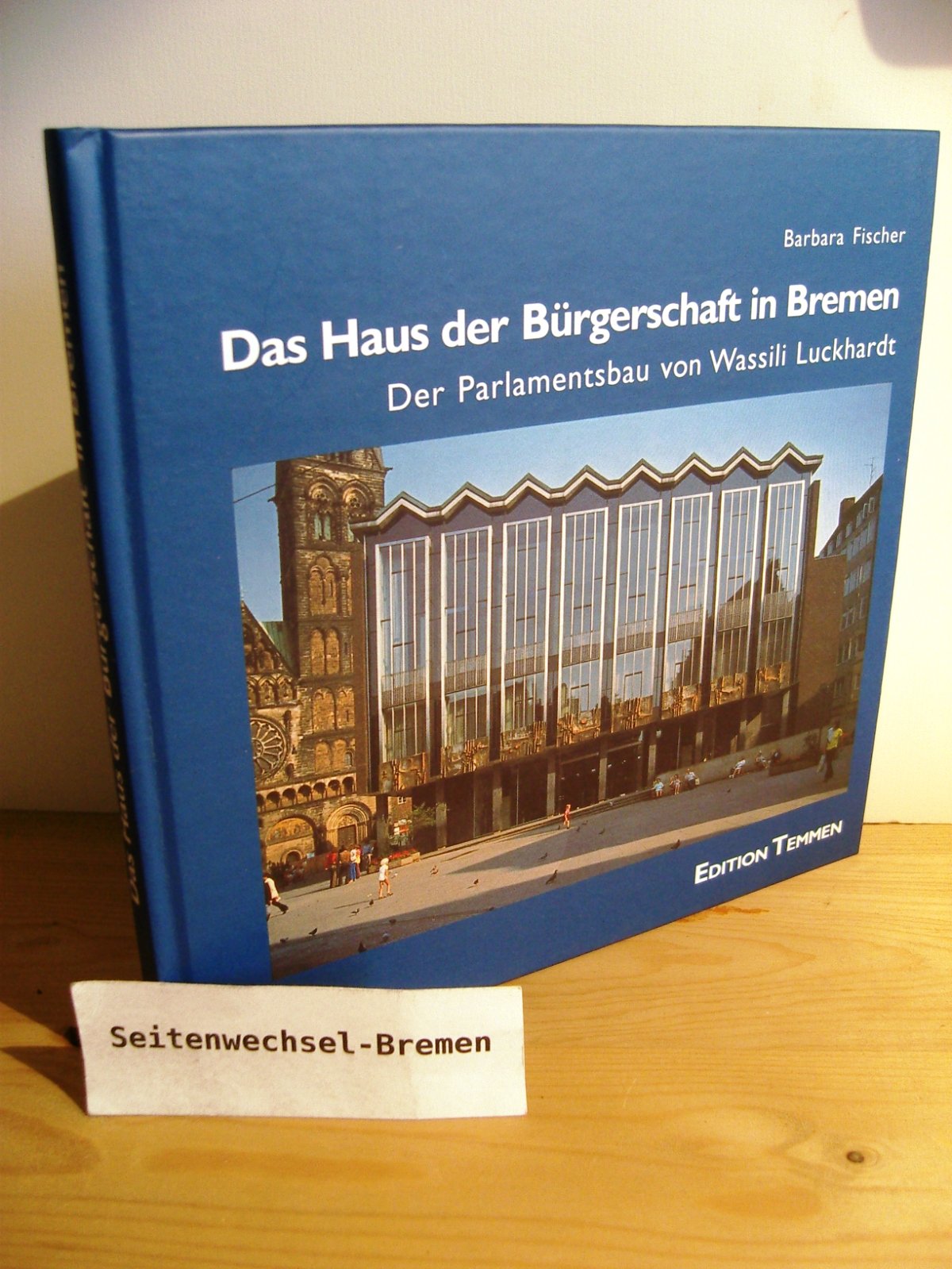 Das Haus der Bürgerschaft in Bremen: Ein Parlamentsbau von Wassili Luckhardt Books