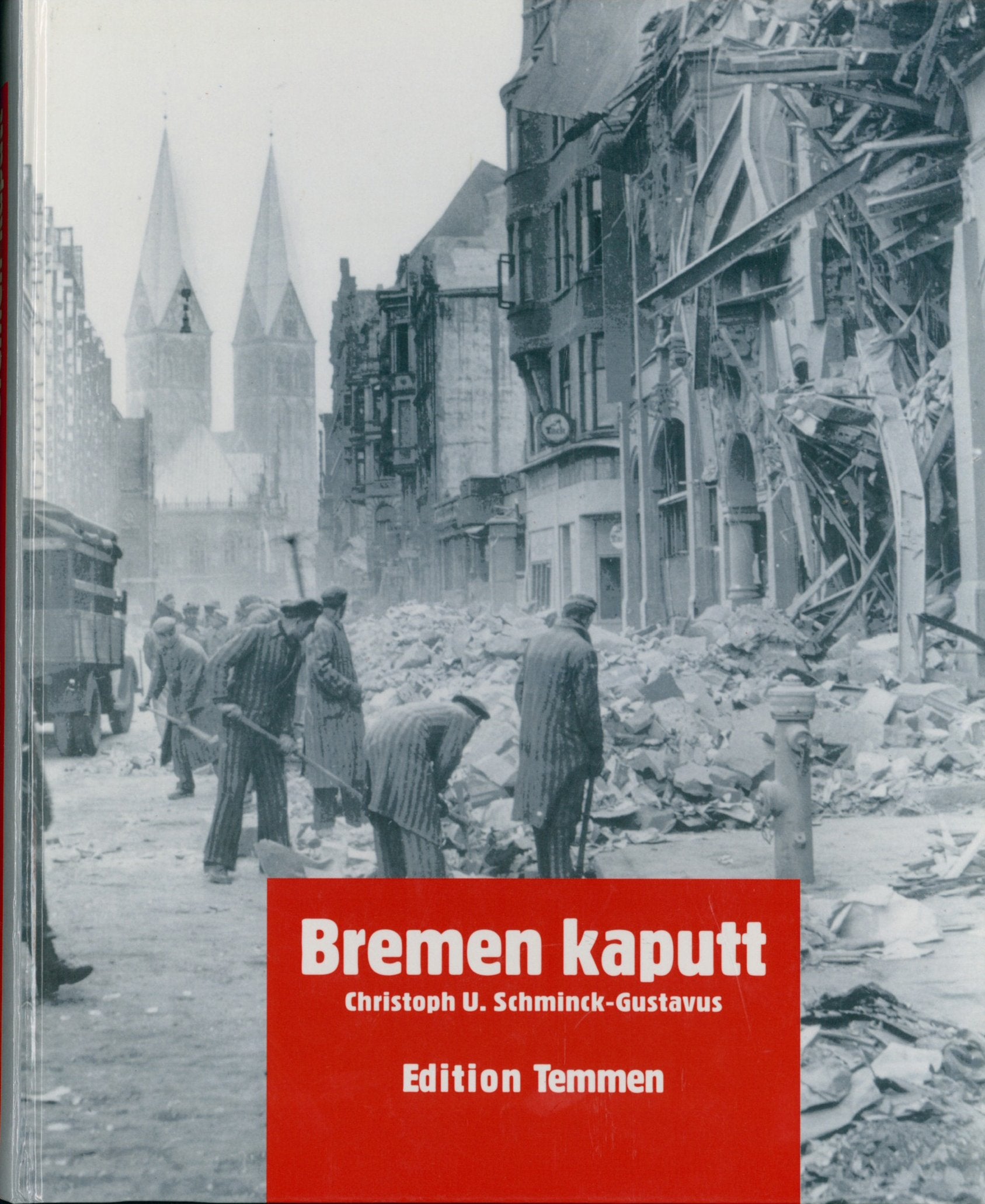 Bremen kaputt: Bilder vom Krieg 1939-1945 Natural Sciences