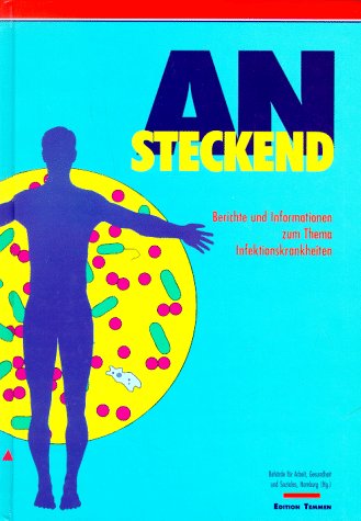 Ansteckend: Berichte und Informationen zum Thema Infektionskrankheiten Medicine