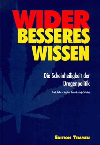 Wider besseres Wissen: Die Scheinheiligkeit der Drogenpolitik Medicine