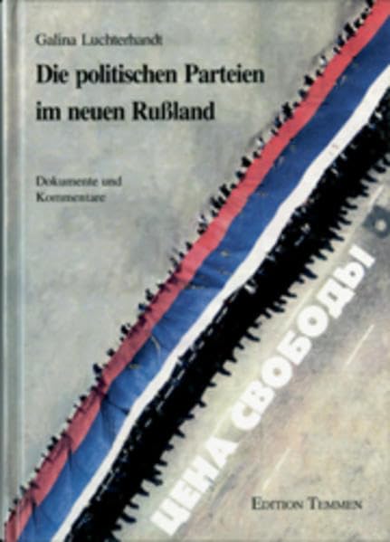 Die politischen Parteien im neuen Russland: Dokumente und Kommentare (Dokumentationen zur Kultur und Gesellschaft im östlichen Europa) Law