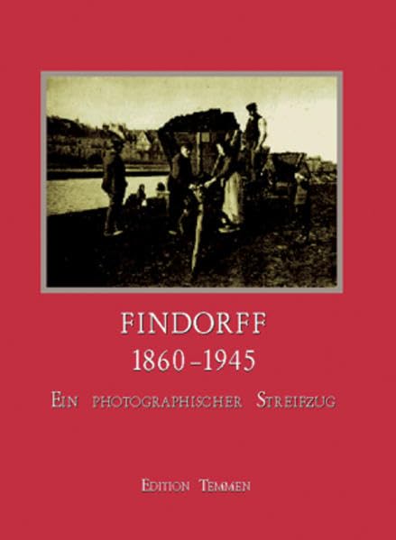 Findorff 1860-1945. Ein photographischer Streifzug Leisure, Home & Garden