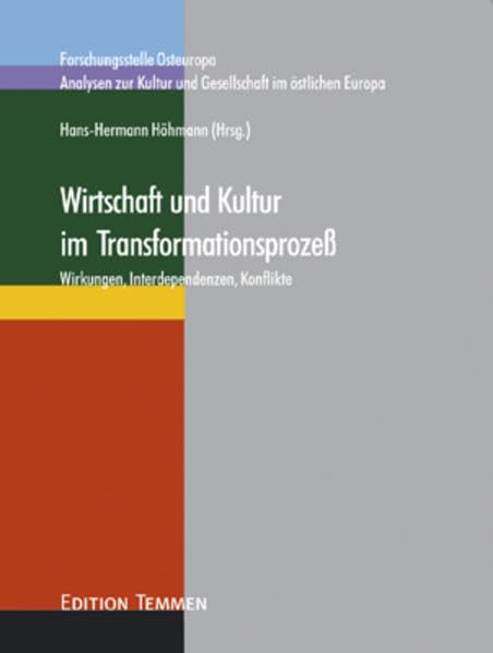 Wirtschaft und Kultur im Transformationsprozess: Wirkungen, Interdependenzen, Konflikte (Analysen zur Kultur und Gesellschaft im östlichen Europa) Law