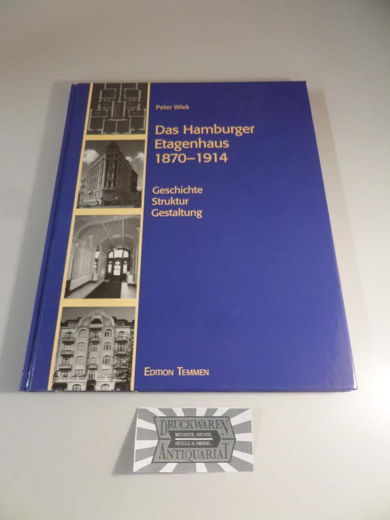 Das Hamburger Etagenhaus 1870-1914: Geschichte - Struktur - Gestaltung Architecture