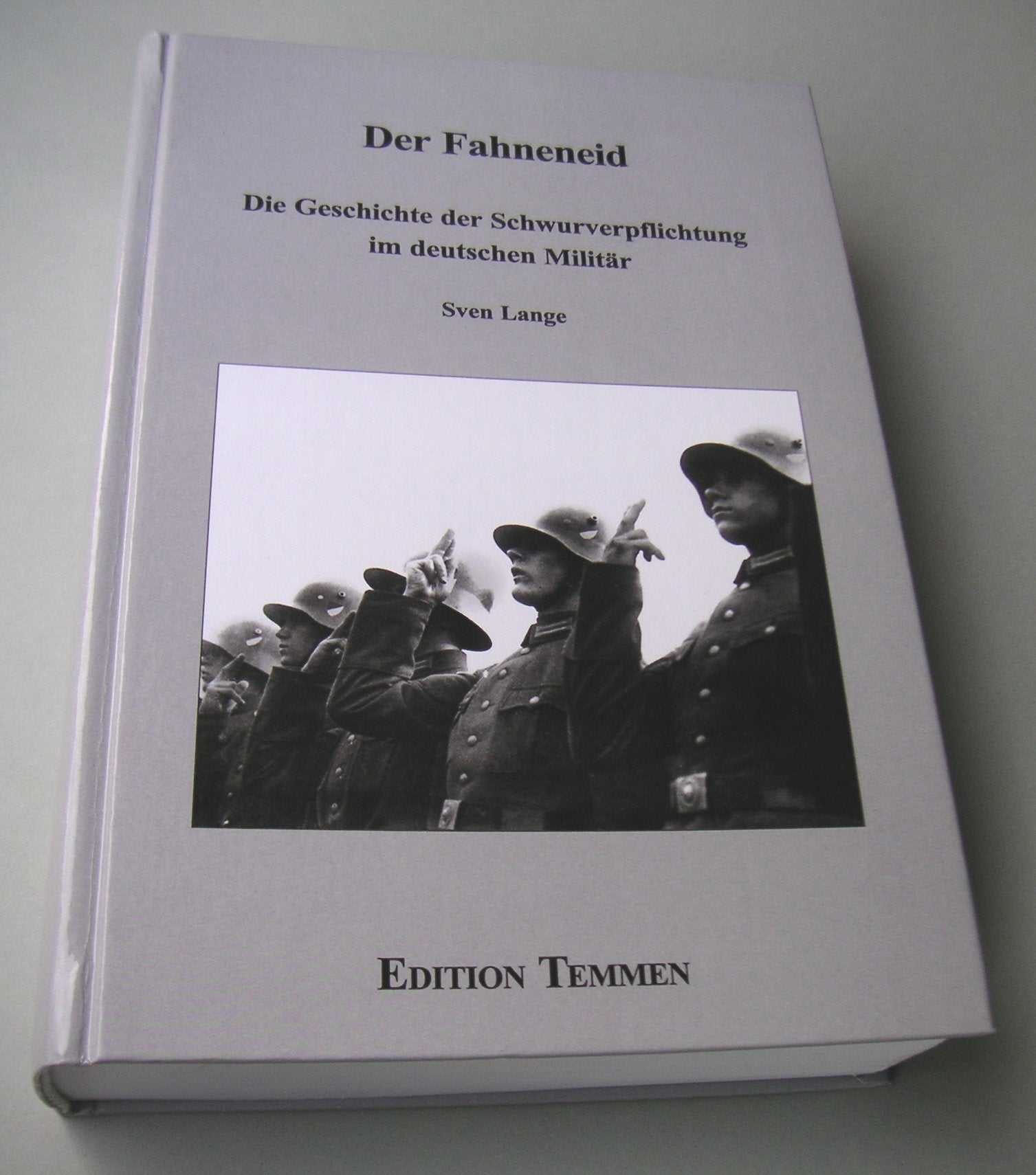 Der Fahneneid: Die Geschichte der Schwurverpflichtung im deutschen Militär (Wissenschaftliches Forum für Internationale Sicherheit, Band 19) Politics & History