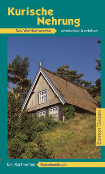 Kurische Nehrung entdecken und erleben. Das Weltkulturerbe entdecken und erleben Leisure, Home & Garden