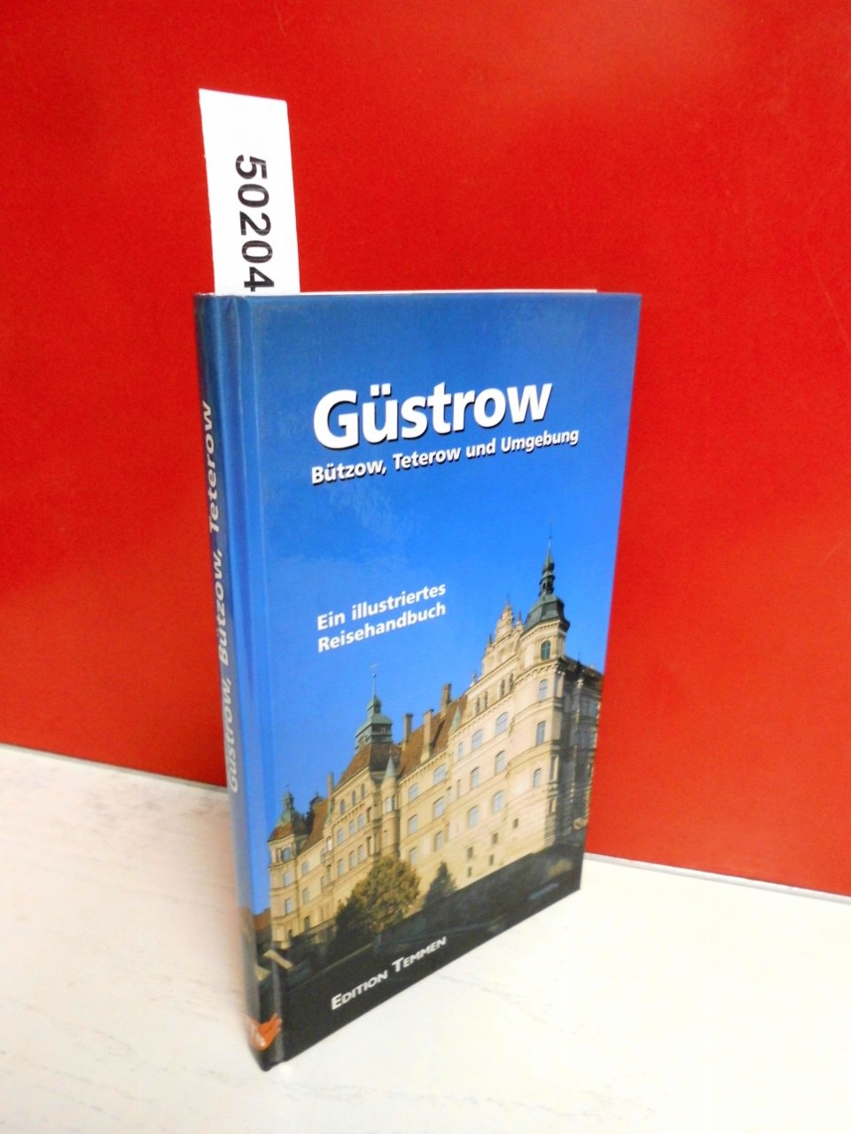 Güstrow, Bützow, Teterow und Umgebung: Ein illustriertes Reisehandbuch Travel