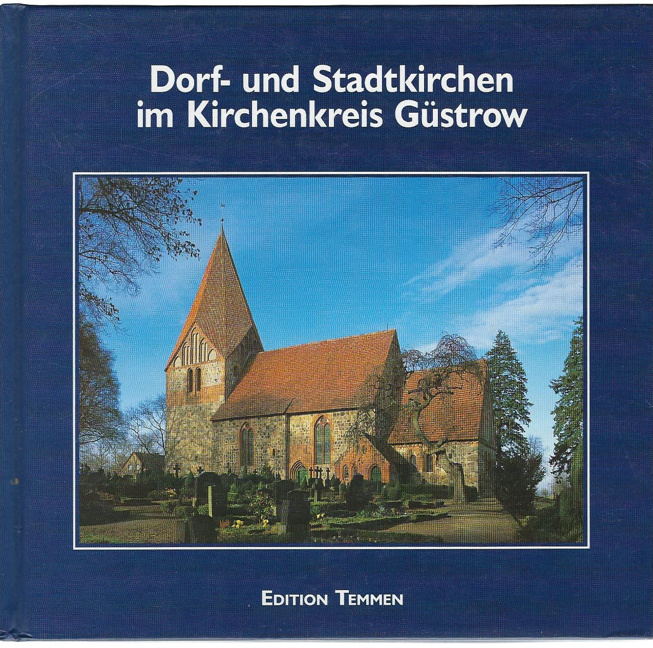 Dorf- und Stadtkirchen im Kirchenkreis Güstrow Architecture