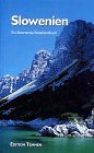 Slowenien: Ein illustriertes Reisehandbuch Travel