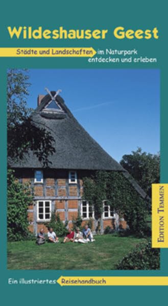 Wildeshauser Geest: Ein illustriertes Reisehandbuch: Städte und Landschaften im Naturpark entdecken und erleben. Ein illustriertes Reisehandbuch Leisure, Home & Garden
