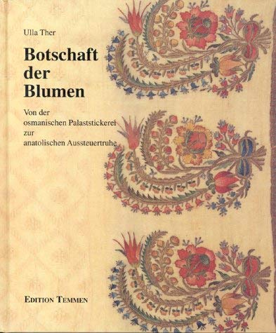 Botschaft der Blumen: Von der osmanischen Palaststickerei zur anatolischen Aussteuertruhe Books