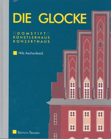 Die Glocke: Domstift - Künstlerhaus - Konzerthaus Books