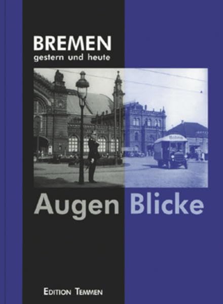 Augenblicke: Bremen gestern und heute Leisure, Home & Garden