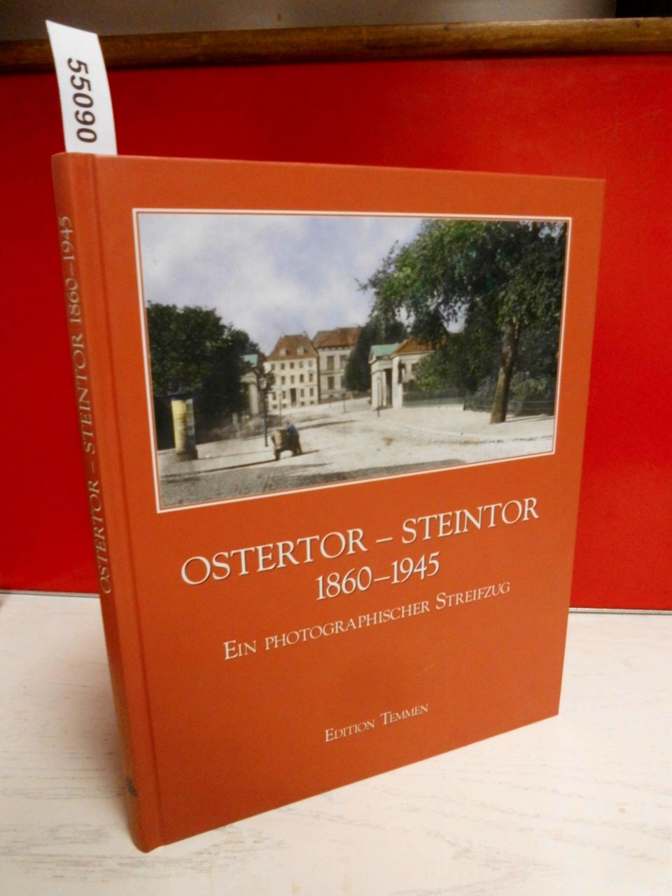 Ostertor - Steintor 1860-1945: Ein photographischer Streifzug Leisure, Home & Garden