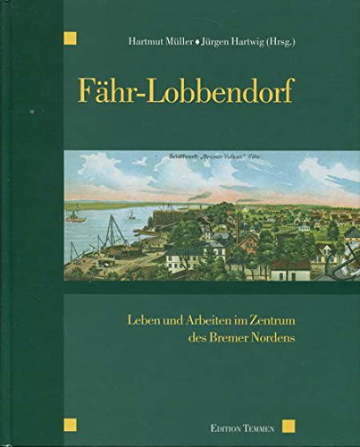 Fähr - Lobbendorf: Leben und Arbeiten im Zentrum des Bremer Nordens Books