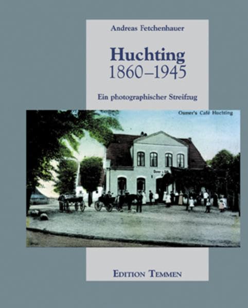 Huchting 1860 - 1945 Leisure, Home & Garden