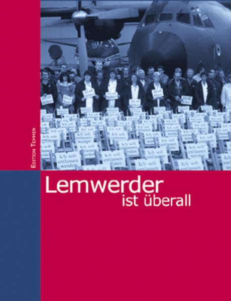 Lemwerder ist überall - Der lange Kampf im Flugzeugwerk Lemwerder 1993/94 Gemeinde Lemwerder (Hrsg.) book