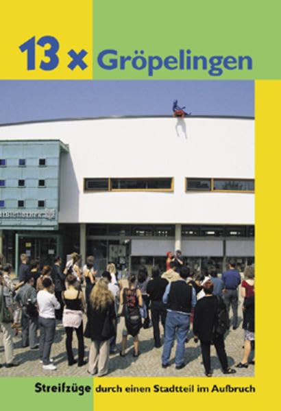 13 × Gröpelingen. Streifzüge durch einen Stadtteil im Aufbruch book
