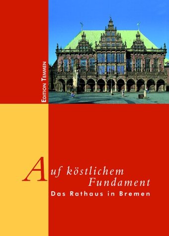 Auf köstlichem Fundament…: Das Rathaus in Bremen Film, Art & Culture