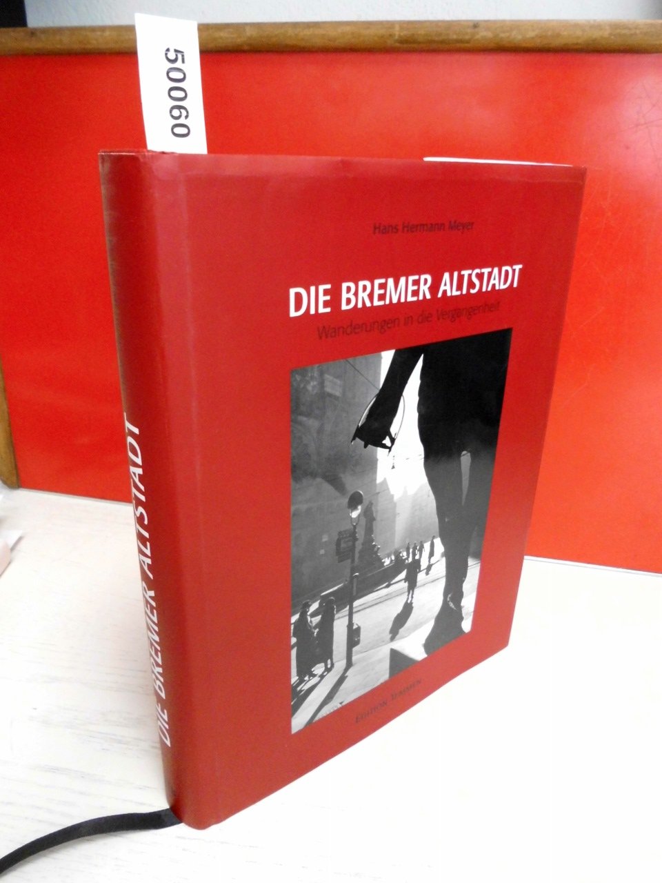 Die Bremer Altstadt: Wanderungen in die Vergangenheit (Veröffentlichung des Bremer Landesmuseums für Kunst und Kulturgeschichte Focke-Museum) Politics & History