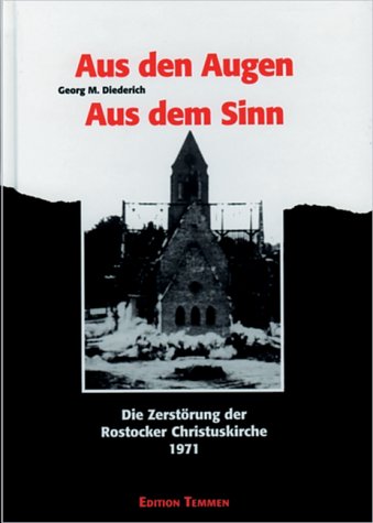 Aus den Augen, aus dem Sinn: Die Zerstörung der Rostocker Christuskirche 1971 Books