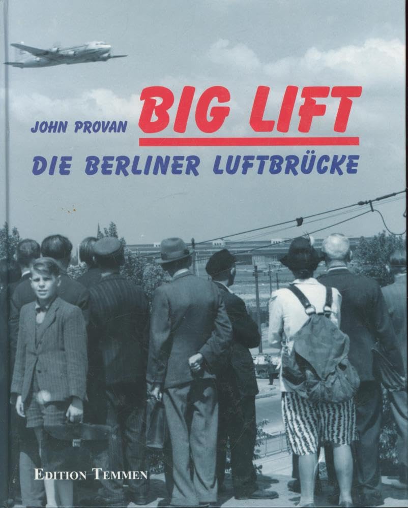 Big Lift: Die Berliner Luftbrücke - 26. Juni bis 30. September 1949 Politics & History