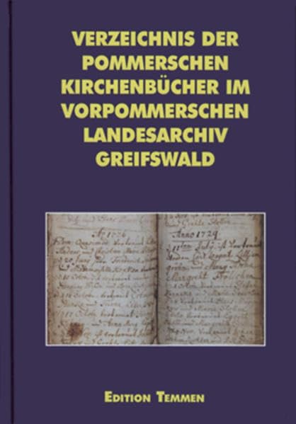 Verzeichnis der pommerschen Kirchenbücher im Vorpommerschen Landesarchiv Greifswald (Quellen und Studien aus den Landesarchiven Mecklenburg-Vorpommerns) Religion & Esotericism