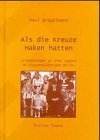 Als die Kreuze Haken hatten: Erinnerungen an eine Jugend im "Tausendjährigen Reich" Memories