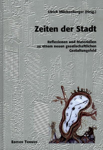 Zeiten der Stadt: Reflexionen und Materialien zu einem neuen gesellschaftlichen Gestaltungsfeld Law