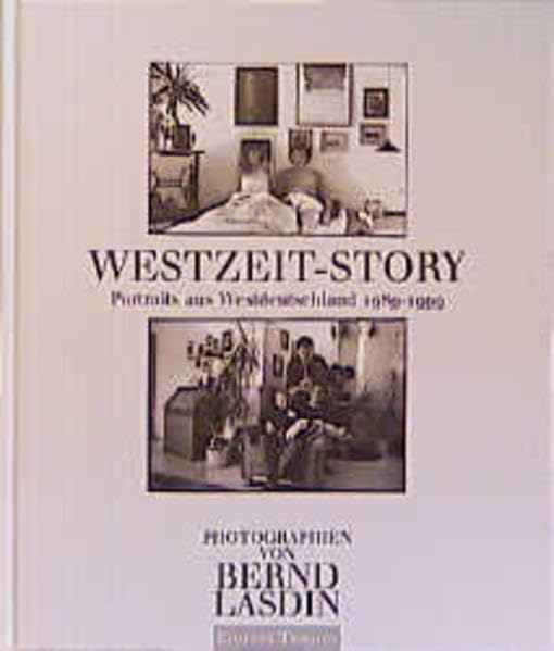 Westzeit-Story: Portraits aus Westdeutschland 1989-1999 Politics & Society