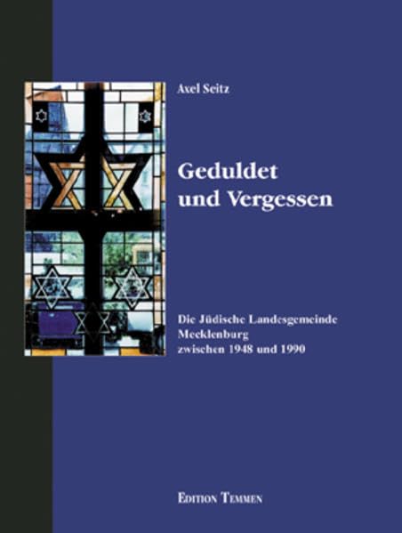 Geduldet und vergessen: die Jüdische Landesgemeinde Mecklenburg zwischen 1948 und 1990 Religion & Esotericism