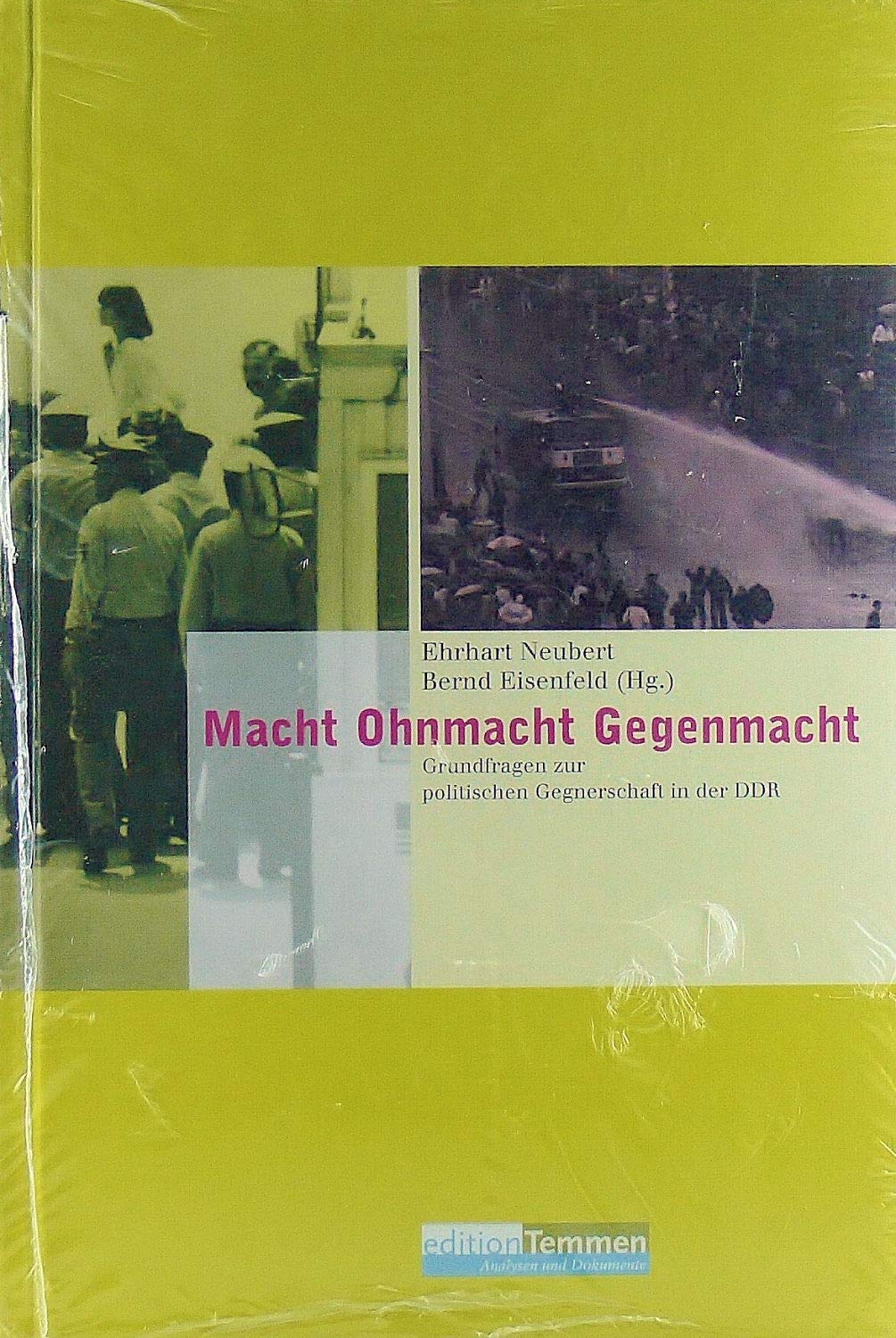 Macht Ohnmacht Gegenmacht. Grundfragen zur politischen Gegnerschaft in der DDR (Analysen und Dokumente) German history