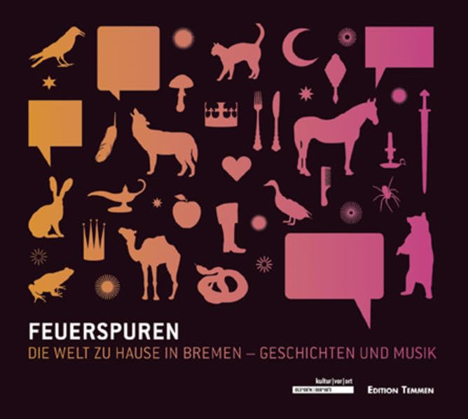 Feuerspuren: Die Welt zu Hause in Bremen - Geschichten und Musik Contemporary literature