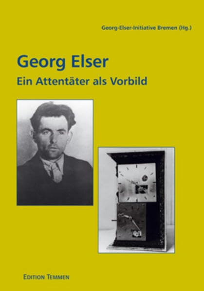 Georg Elser: Ein Attentäter als Vorbild German history
